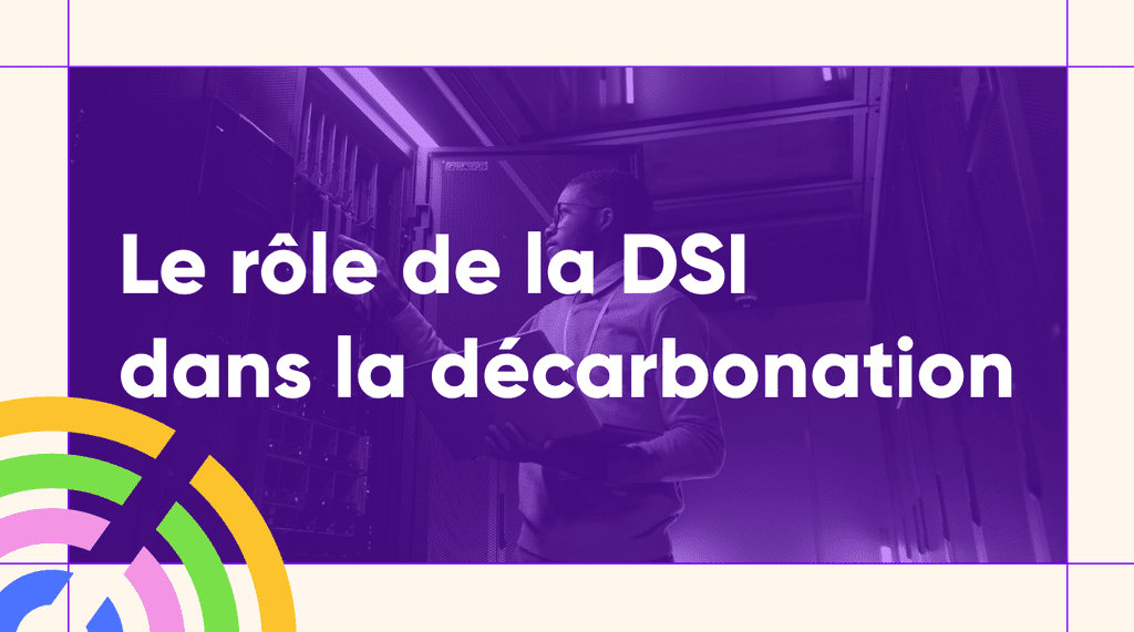 image avec titre : Le rôle de la DSI dans la décarbonation